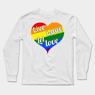 Live, love and let love - lgbtq symbol for diversity, pride and tolerance Long Sleeve T-Shirt